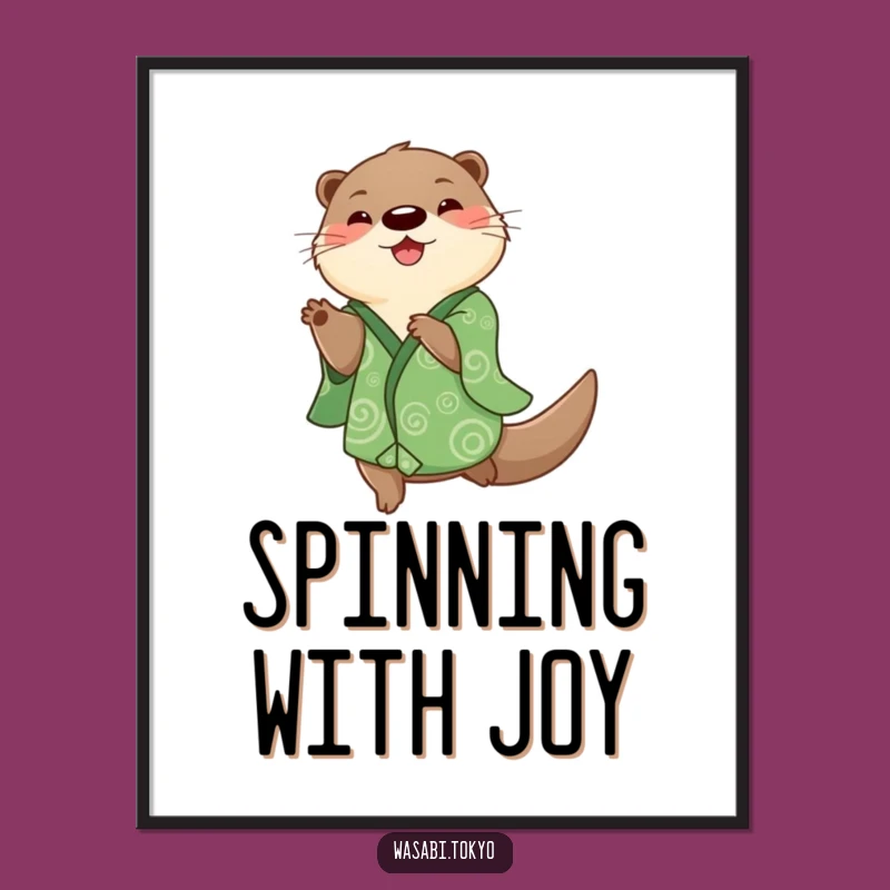Funny Otter Kimono Spin Poster - Energetic Art for a Perfect Gift